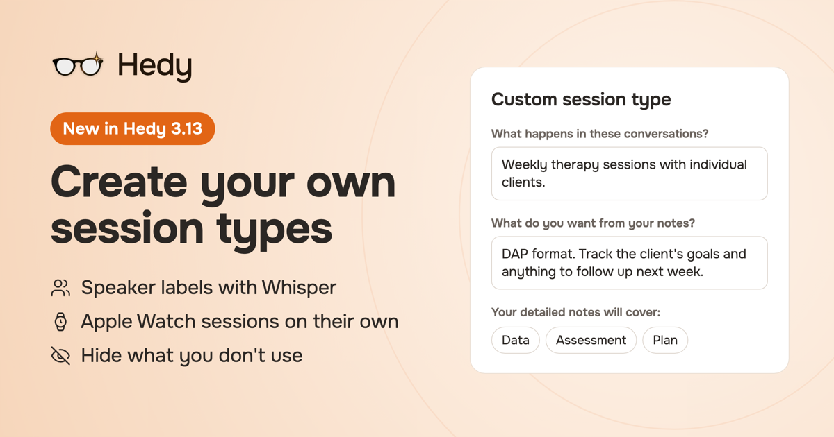 New in Hedy 3.13: create your own session types, speaker labels with Whisper, Apple Watch sessions on their own, and hiding what you don't use